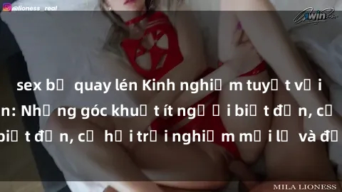 sex bị quay lén Kinh nghiệm tuyệt vời về sex và khách sạn: Những góc khuất ít người biết đến, cơ hội trải nghiệm mới lạ và đầy thú vị.