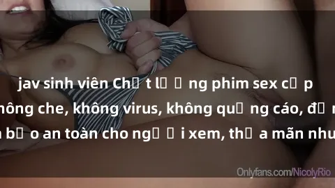 jav sinh viên Chất lượng phim sex cập nhật mới nhất, không che, không virus, không quảng cáo, đảm bảo an toàn cho người xem, thỏa mãn nhu cầu tình dục của bạn.