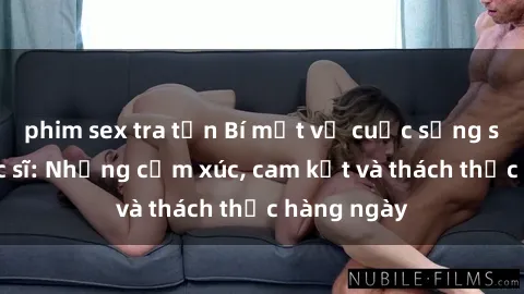 phim sex tra tấn Bí mật về cuộc sống sex của bác sĩ: Những cảm xúc, cam kết và thách thức hàng ngày
