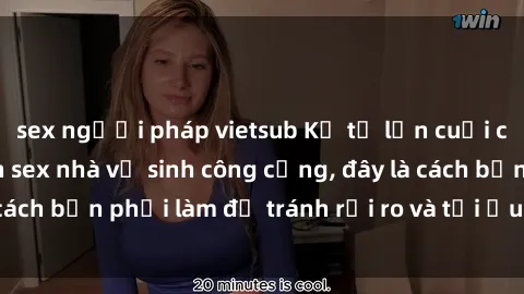 sex người pháp vietsub Kể từ lần cuối cùng bạn thực hành sex nhà vệ sinh công cộng, đây là cách bạn phải làm để tránh rủi ro và tối ưu trải nghiệm.