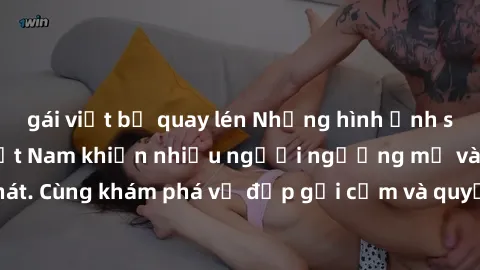 gái việt bị quay lén Những hình ảnh sex gái sinh viên Việt Nam khiến nhiều người ngưỡng mộ và thèm khát. Cùng khám phá vẻ đẹp gợi cảm và quyến rũ của những cô gái trẻ này.