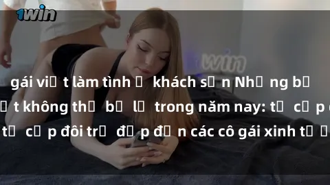 gái việt làm tình ở khách sạn Những bộ phim sex JAV hot nhất không thể bỏ lỡ trong năm nay: từ cặp đôi trẻ đẹp đến các cô gái xinh tươi đầy sức hút.