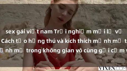 sex gái việt nam Trải nghiệm mới lạ với sex phòng tắm - Cách tạo hứng thú và kích thích mạnh mẽ trong không gian vô cùng gợi cảm và lãng mạn