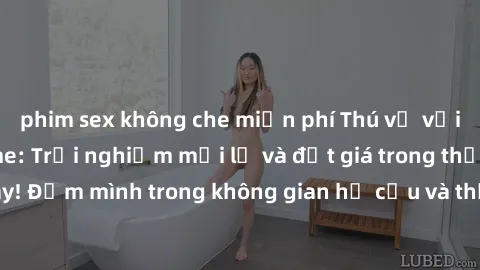 phim sex không che miễn phí Thú vị với sex cosplay anime: Trải nghiệm mới lạ và đắt giá trong thế giới cosplay! Đắm mình trong không gian hư cấu và thỏa mãn niềm đam mê của bạn!