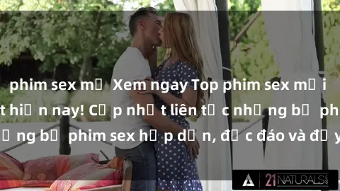 phim sex mỹ Xem ngay Top phim sex mới nhất đang hot nhất hiện nay! Cập nhật liên tục những bộ phim sex hấp dẫn, độc đáo và đầy kích thích.